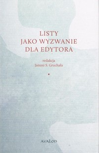 Listy jako wyzwanie dla edytora - Gruchała Janusz - książka