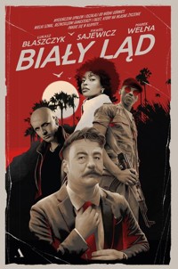 Biały ląd - Paweł Sajewicz, Łukasz Błaszczyk, Marek Wełna - ebook