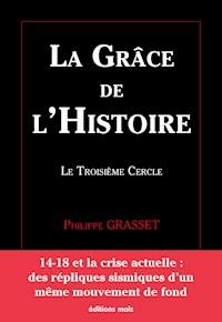 La grâce de l’Histoire - Philippe Grasset - ebook