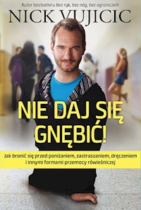 Nie daj się gnębić - Vujicic Nick - książka