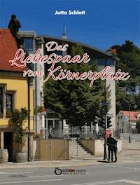 Das Liebespaar vom Körnerplatz - Jutta Schlott - ebook