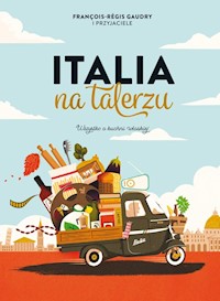 Italia na talerzu - Gaudry Francois-Regis - książka