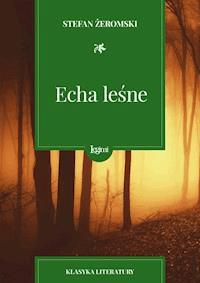 Echa leśne - Stefan Żeromski - darmowy ebook