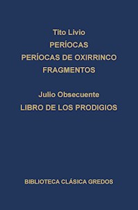 Períocas. Períocas de Oxirrinco. Fragmentos. Libro de los prodigios. - Tito Livio - ebook