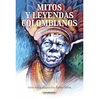 Mitos y leyendas colombianos - Fabio Silva - ebook