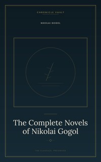 The Complete Novels of Nikolai Gogol - Nikolai Gogol - ebook
