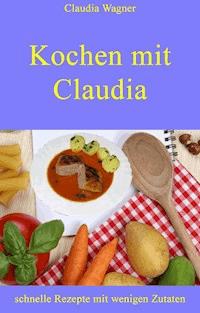 Kochen mit Claudia - Claudia Wagner - ebook