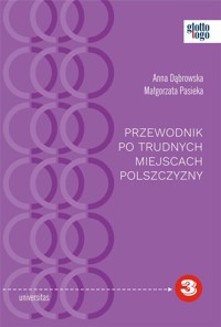 Przewodnik po trudnych miejscach polszczyzny - Dąbrowska Anna, Pasieka Małgorzata - książka