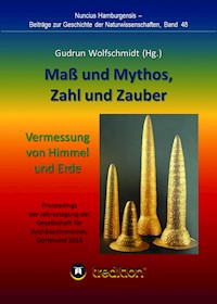 Maß und Mythos, Zahl und Zauber - Die Vermessung von Himmel und Erde - Gudrun Wolfschmidt - ebook