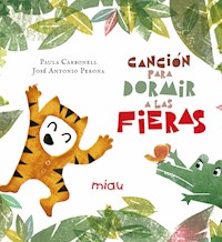 Canción para dormir a las fieras - Paula Carbonell - ebook