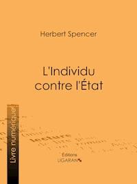 L'Individu contre l'État - Herbert Spencer - ebook