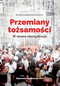 Przemiany tożsamości - Smolarkiewicz Elżbieta - książka