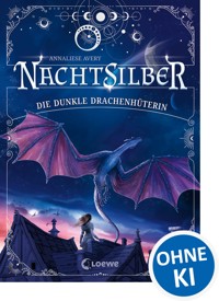 Nachtsilber (Band 1) - Die Dunkle Drachenhüterin - Avery Annaliese - ebook