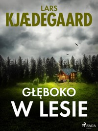 Głęboko w lesie - Lars Kjædegaard - ebook + audiobook