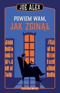 Powiem wam, jak zginął - Joe Alex, Maciej Słomczyński - ebook + audiobook + książka