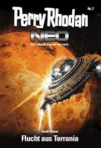Perry Rhodan Neo 7: Flucht aus Terrania - Arndt Ellmer - ebook