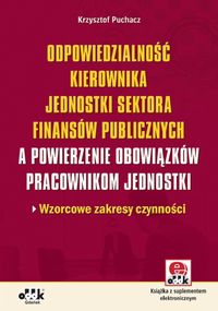 Odpowiedzialność kierownika jednostki sektora finansów publicznych a powierzenie obowiązków pracowni - Puchacz Krzysztof - książka
