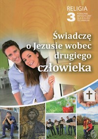 Religia 3 Świadczę o Jezusie wobec drugiego człowieka Poradnik metodyczny z płytą CD -  - książka