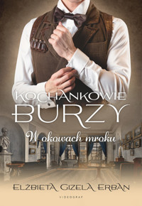 W okowach mroku. Cykl Kochankowie Burzy. Tom 8 - Elżbieta Gizela Erban - książka