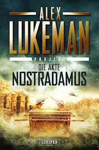 DIE AKTE NOSTRADAMUS (Project 6) - Alex Lukeman - ebook