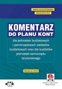 Komentarz do planu kont dla jednostek budżetowych i samorządowych zakładów budżetowych oraz dla budż - Augustowska Maria, Rup Wojciech - książka