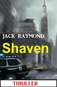 Shaven: Thriller - Jack Raymond - ebook