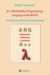 A++ The Smallest Programming Language in the World - Georg P. Loczewski - ebook