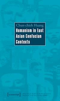 Humanism in East Asian Confucian Contexts - Chun-chieh Huang - ebook