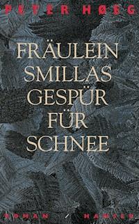 Fräulein Smillas Gespür für Schnee - Hoeg Peter - ebook