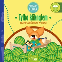 Przygody Fenka Tylko kliknąłem - Dominika Gałka - książka