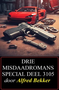 Drie misdaadromans special deel 3105 - Alfred Bekker - ebook