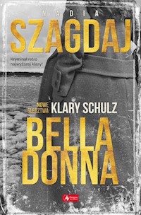 Bella Donna Nowe śledztwa Klary Schulz - Nadia Szagdaj,  - książka