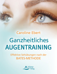 Ganzheitliches Augentraining - Ebert Caroline - ebook