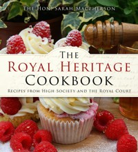 The Royal Heritage Cookbook - The Hon. Sarah Macpherson - ebook