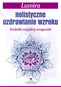 Holistyczne uzdrawianie wzroku - Lumira - ebook + książka