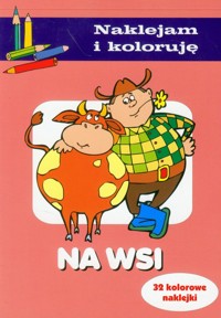 Na wsi Naklejam i koloruję - Wiśniewska Anna - książka