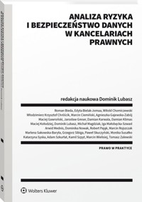Analiza ryzyka i bezpieczeństwo danych w kancelariach prawnych - Bieda Roman, Bielak-Jomaa Edyta, Chomiczewski Witold, Chróścik Włodzimierz - książka