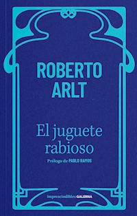 El juguete rabioso - Roberto Arlt - ebook