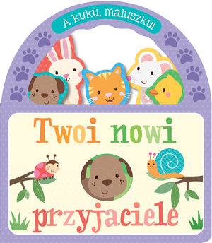 A kuku, maluszku! Twoi nowi przyjaciele - zbiorowa praca - książka