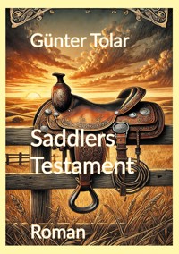 Saddlers Testament - Günter Tolar - ebook