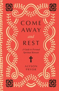 Come Away and Rest - Alyson Pryor - ebook