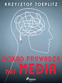 Dokąd prowadzą nas media - Krzysztof Toeplitz - ebook + audiobook