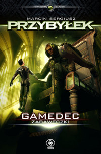 Zabaweczki. Cykl Gamedec. Tom 3 - Marcin Sergiusz Przybylek - książka