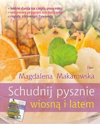 Schudnij pysznie wiosną i latem - Magdalena Makarowska - książka