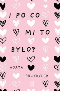 I po co mi to było? - Agata Przybyłek - ebook + audiobook + książka