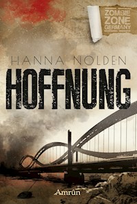 Zombie Zone Germany: Hoffnung - Hanna Nolden - ebook