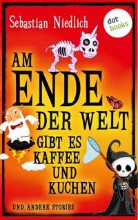 Am Ende der Welt gibt es Kaffee und Kuchen - Sebastian Niedlich - ebook