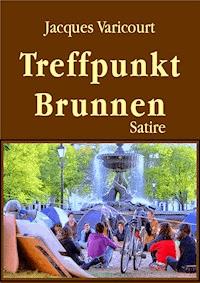 Treffpunkt Brunnen - Jacques Varicourt - ebook