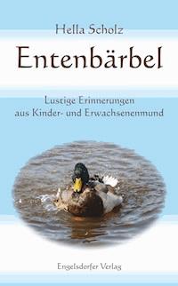 Entenbärbel - Hella Scholz - ebook