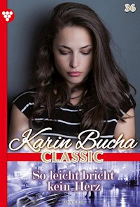 So leicht bricht kein Herz - Karin Bucha - ebook
